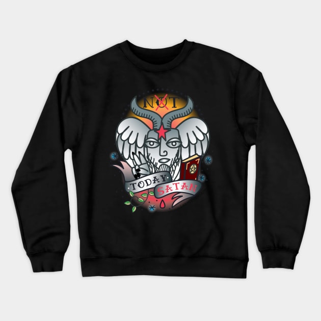 Not today Satan! Crewneck Sweatshirt by LADYLOVE